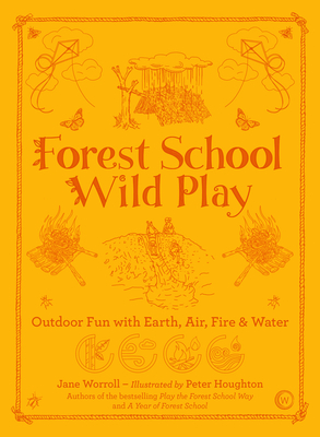 Forest School Wild Play - Jane Worroll