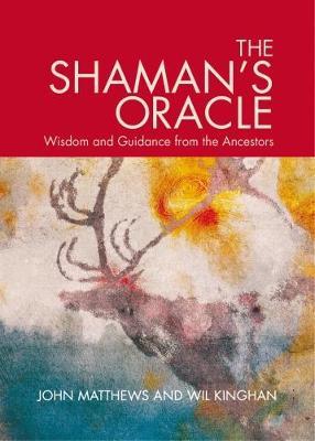 The Shaman's Oracle: Oracle Cards for Ancient Wisdom and Guidance - John Matthews