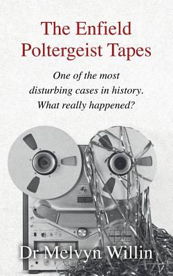 The Enfield Poltergeist Tapes: One of the most disturbing cases in history. What really happened? - Melvyn Willin