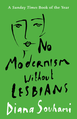 No Modernism Without Lesbians - Diana Souhami