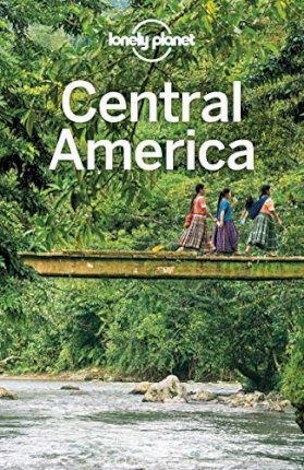 Lonely Planet Central America - Lonely Planet