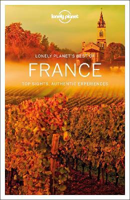Lonely Planet Best of France - Lonely Planet