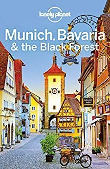 Lonely Planet Munich, Bavaria & the Black Forest - Lonely Planet