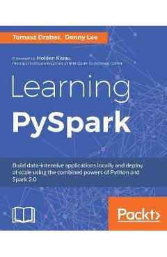 Coperta cărții 'Learning PySpark: Build data-intensive applications locally and deploy at scale using the combined powers of Python and'