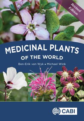 Medicinal Plants of the World - Ben-erik Van Wyk