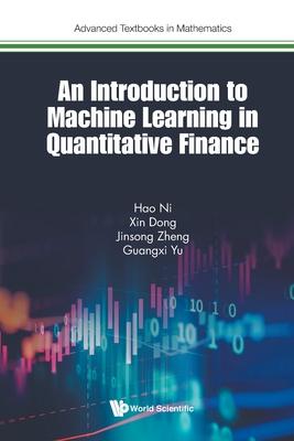An Introduction to Machine Learning in Quantitative Finance - Hao Ni