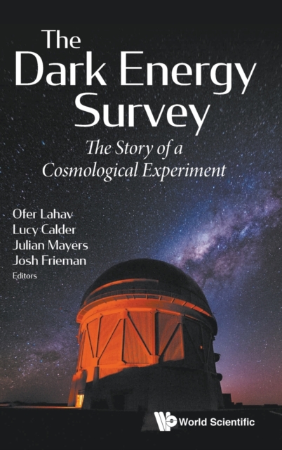 Dark Energy Survey, The: The Story of a Cosmological Experiment - Ofer Lahav