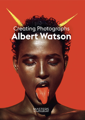 Albert Watson: Creating Photographs - Albert Watson