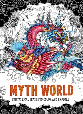 Myth World: Fantastical Beasts to Color and Explore - Good Wives And Warriors