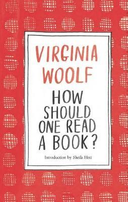 How Should One Read a Book? - Virginia Woolf