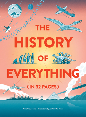The History of Everything in 32 Pages - Anna Claybourne