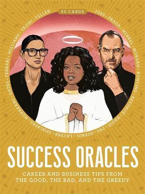 Success Oracles: Career and Business Tips from the Good, the Bad, and the Visionary - Katya Tylevich