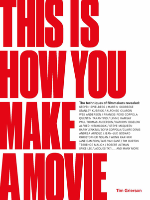 This Is How You Make a Movie - Tim Grierson