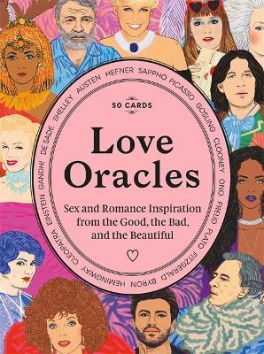 Love Oracles: Sex and Romance Inspiration from the Good, the Bad, and the Beautiful (Channel Your Oracle's Advice on One-Night Stand - Anna Higgie
