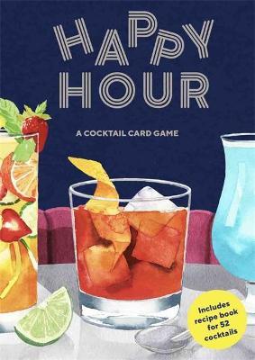 Happy Hour: A Cocktail Card Game (a Drinking Game Gift; Adult Spin Go Fish) - Laura Gladwin