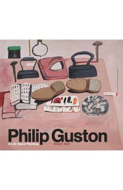 Philip Guston: A Life Spent Painting - Robert Storr