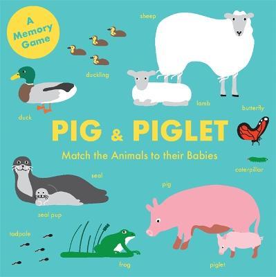 Pig and Piglet: Match the Animals to Their Babies (an Early Learning Memory Game) - Magma