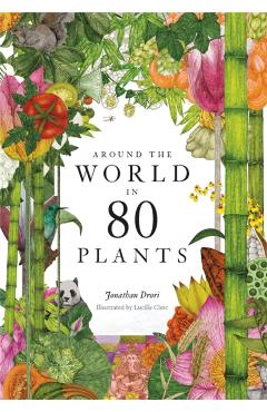 Around the World in 80 Plants - Jonathan Drori