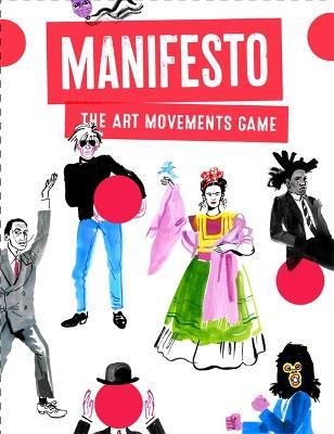Manifesto!: The Art Movements Game - Lauren Tamaki