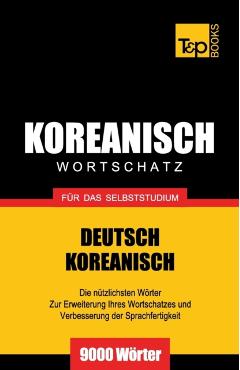 Coperta cărții 'Wortschatz Deutsch-Koreanisch f�r das Selbststudium - 9000 W�rter - Andrey Taranov'