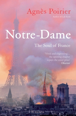 Notre-Dame: The Soul of France - Agn�s Poirier