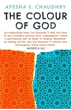 Poza produsului The Colour of God - Ayesha S. Chaudhry