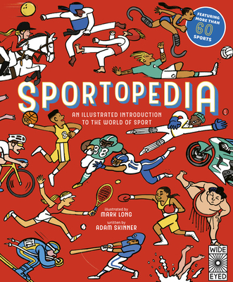 Sportopedia: Explore More Than 50 Sports from Around the World - Mark Long