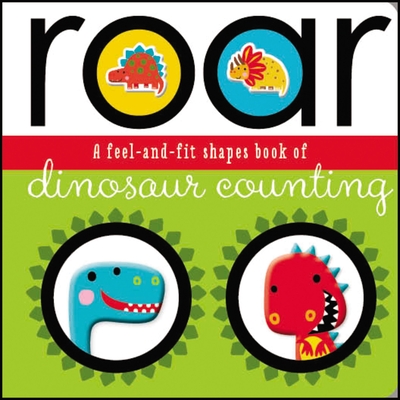 Roar: A Feel-And-Fit Shapes Book of Dinosaur Counting - Make Believe Ideas Ltd