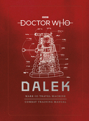 Doctor Who: Dalek Combat Manual - Mike Tucker