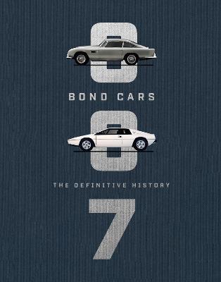 Bond Cars: The Definitive History - Jason Barlow