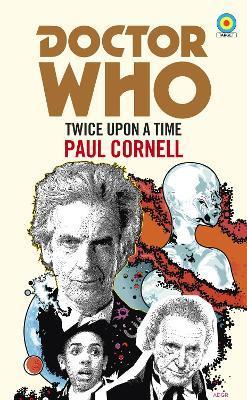 Doctor Who: Twice Upon a Time - Paul Cornell