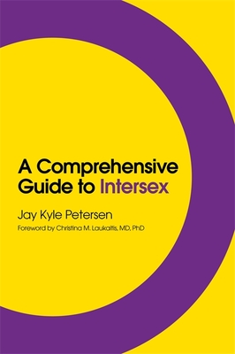 A Comprehensive Guide to Intersex - Jay Kyle Petersen
