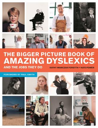 The Bigger Picture Book of Amazing Dyslexics and the Jobs They Do - Kate Power
