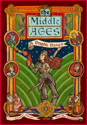 The Middle Ages: A Graphic History - Eleanor Janega