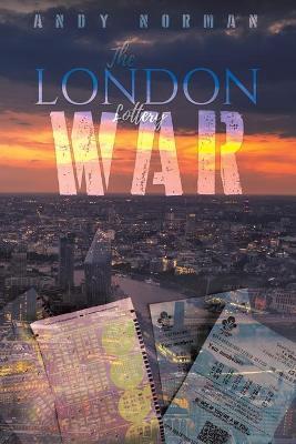 The London Lottery War - Andy Norman