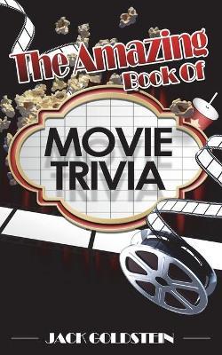 The Amazing Book of Movie Trivia - Jack Goldstein