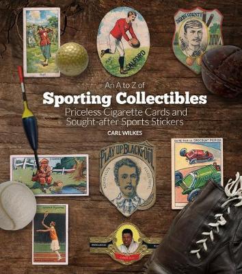 An A to Z of Sporting Collectibles: Priceless Cigarettes Cards and Sought-After Sports Stickers - Carl Wilkes