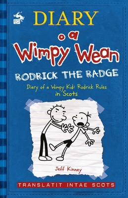 Diary O a Wimpy Wean: Rodrick's Radge, Volume 2: Translatit Intae Scots - Thomas Clark