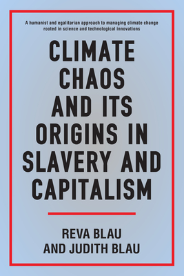 Climate Chaos and Its Origins in Slavery and Capitalism - Judith Blau