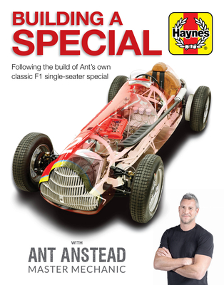 Building a Special with Ant Anstead Master Mechanic: Following the Build of Ant's Own Classic F1 Single-Seater Special - Ant Anstead