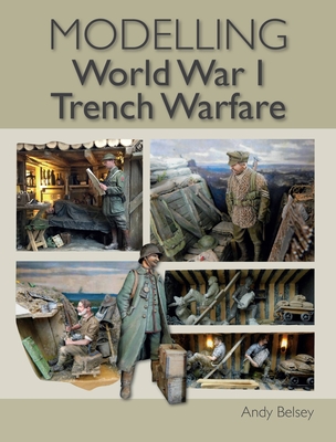 Modelling Ww1 Trench Warfare - Andy Belsey