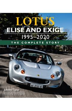 Coperta cărții 'Lotus Elise and Exige 1995-2020: The Complete Story - John Tipler'