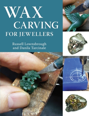 Wax Carving for Jewellers - Russell Lownsbrough