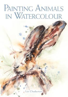 Painting Animals in Watercolour - Liz Chaderton