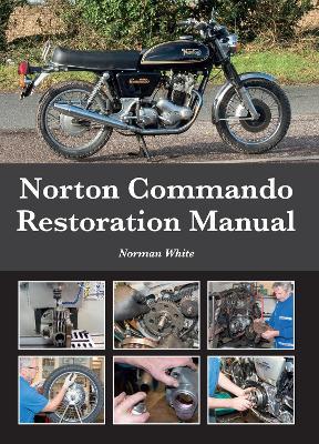 Norton Commando Restoration Manual - Norman White
