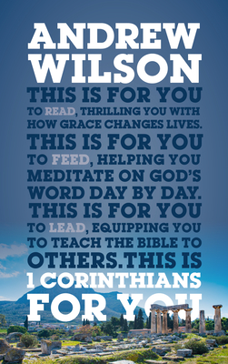 1 Corinthians for You: Thrilling You with How Grace Changes Lives - Andrew Wilson