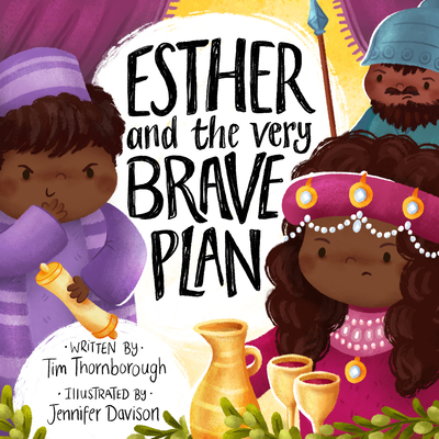 Esther and the Very Brave Plan - Tim Thornborough