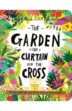 The Garden, the Curtain, and the Cross Board Book: The True Story of Why Jesus Died and Rose Again - Carl Laferton
