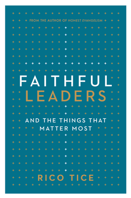 Faithful Leaders: And the Things That Matter Most - Rico Tice