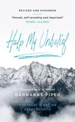 Help My Unbelief: Why Doubt Is Not the Enemy of Faith - Barnabas Piper
